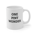 One Pint Wonder Mug – Funny Drinking Mug