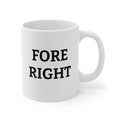 FORE RIGHT Mug – Funny Golf Mug