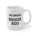 Big Swing Bigger Ego Funny Golf Mug