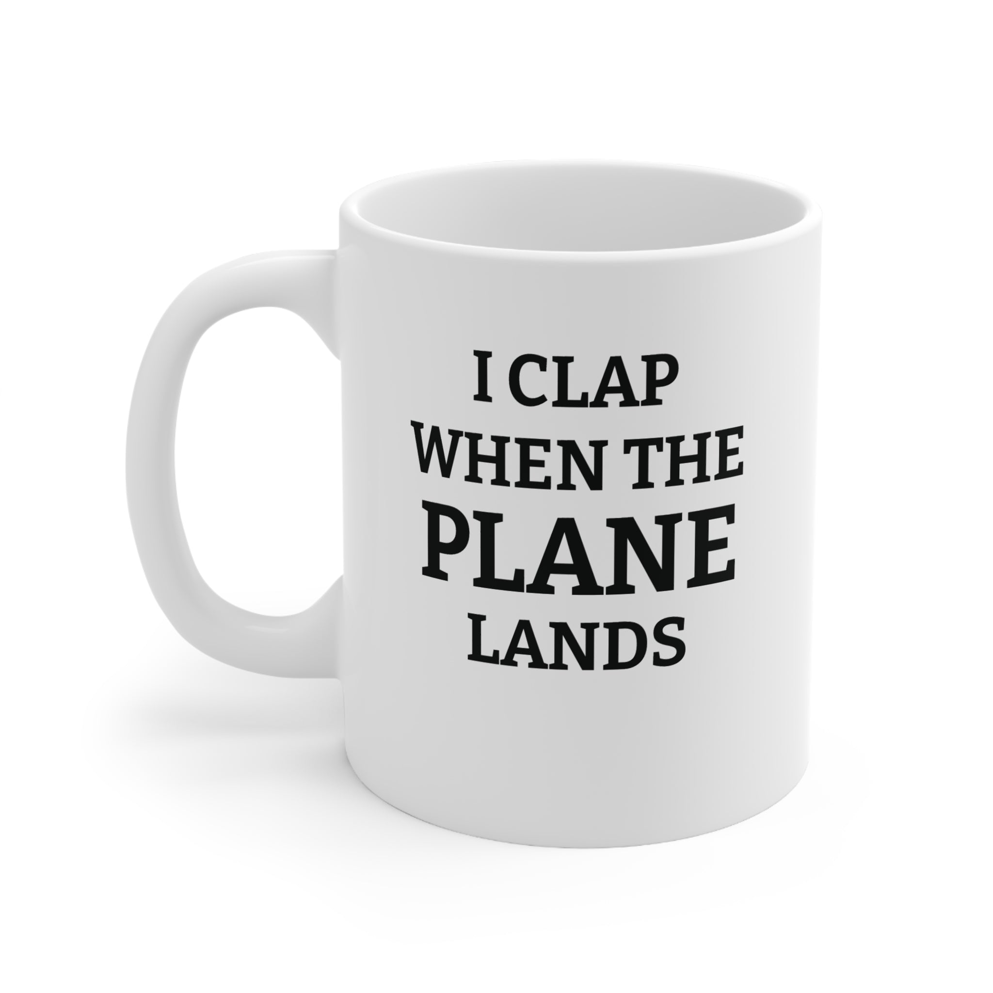 I Clap When the Plane Lands Mug – Funny Travel Mug