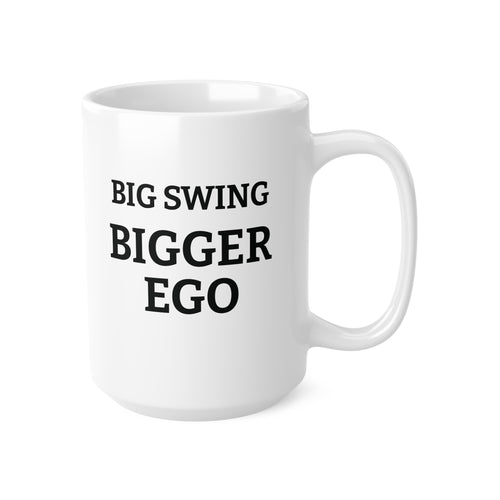 Big Swing Bigger Ego Funny Golf Mug