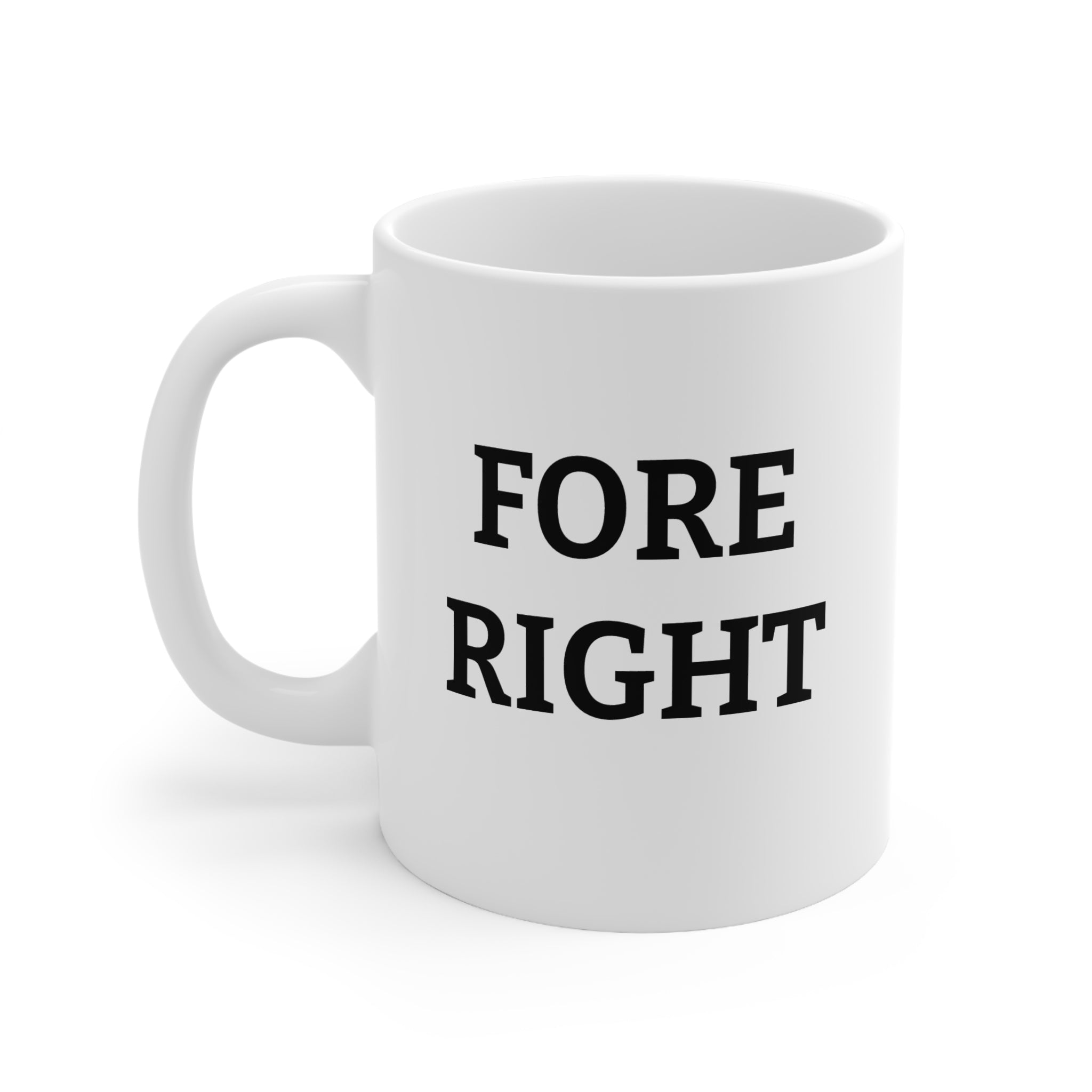 FORE RIGHT Mug – Funny Golf Mug