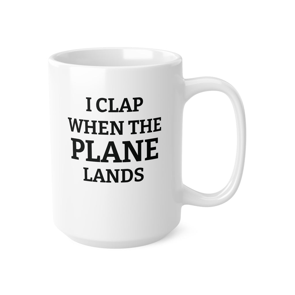 I Clap When the Plane Lands Mug – Funny Travel Mug